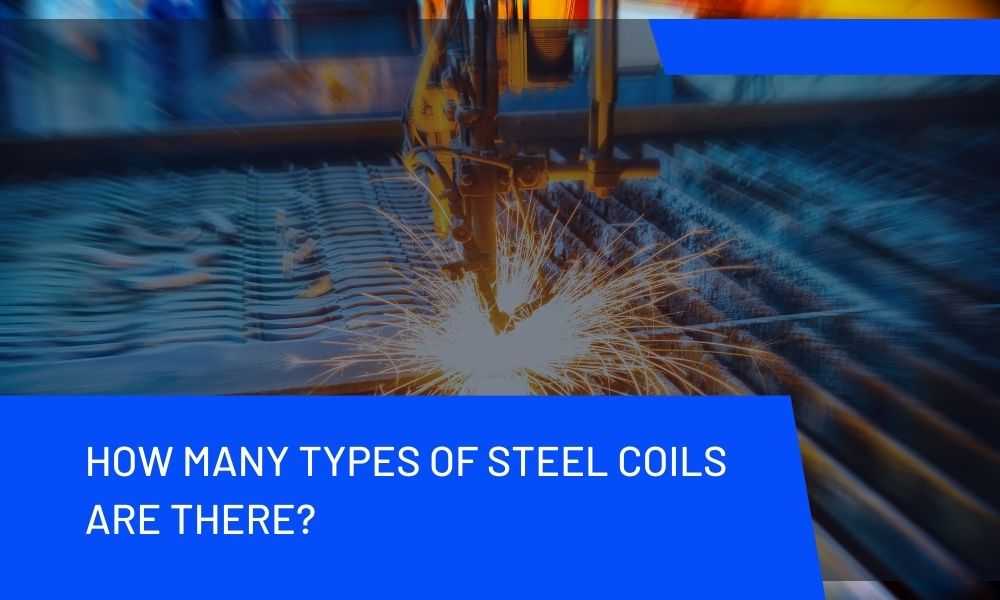 How many types of steel coils are there?